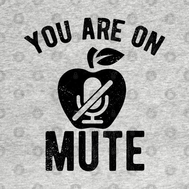 You Are On Mute youre on mute vintage by Gaming champion